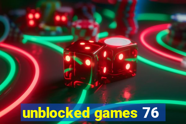 unblocked games 76